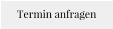 Termin anfragen